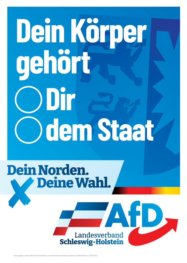 Plakat der AfD zur Landtagswahl 2022: Dein Körper gehört Dir oder dem Staat